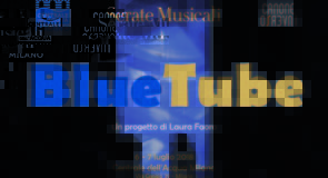 Bluetube a Milano il 6 e 7 luglio
